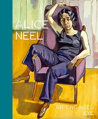 alice neel an engaged eye 1st edition serge lasvignes ,bernard blistene ,angela lampe 1788841441,