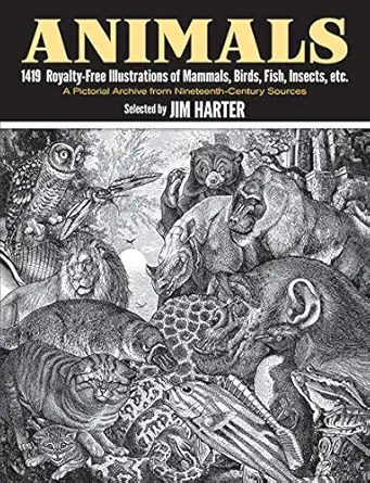 animals 1419 royalty free illustrations of mammals birds fish insects etc 1st edition jim harter 0486237664,