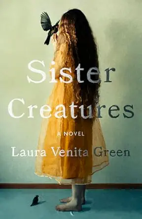 sister creatures 1st edition laura venita green 1961884577, 978-1961884571