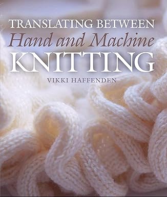 translating between hand and machine knitting 1st edition vikki haffenden 178500431x, 978-1785004315