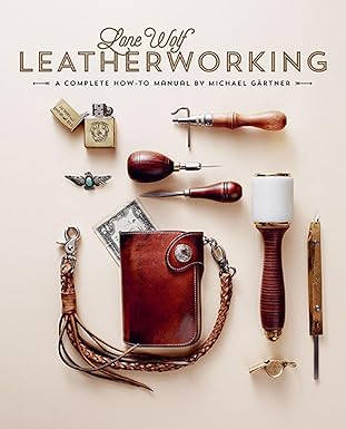 lone wolf leatherworking a complete how to manual 1st edition michael gartner 1584236612, 978-1584236610