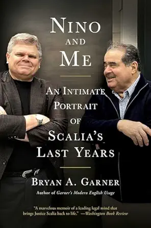 nino and me an intimate portrait of scalias last years 1st edition bryan a garner 1501181513, 978-1501181511