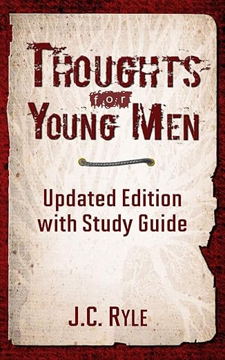 thoughts for young men   with study guide 1st edition jc ryle ,caleb maxon 0615812023, 978-0615812021