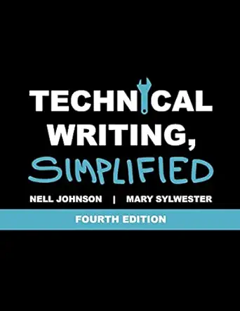 technical writing simplified 1st edition nell johnson ,mary sylwester 154326848x, 978-1543268485