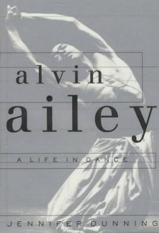 alvin ailey a life in dance 1st edition jennifer dunning 0201626071, 978-0201626070