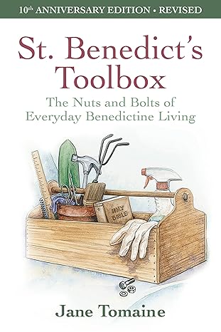 st benedicts toolbox the nuts and bolts of everyday benedictine living 1st edition jane tomaine 0819231983,