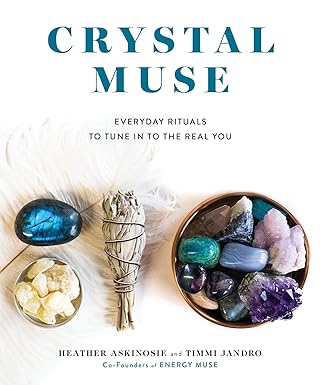 crystal muse everyday rituals to tune in to the real you 1st edition heather askinosie ,timmi jandro