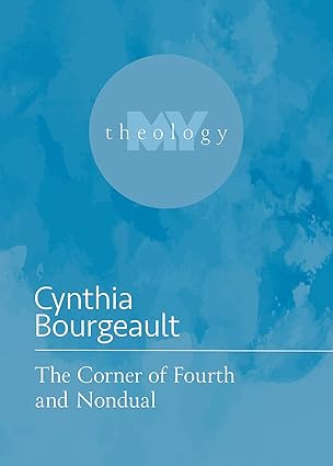 the corner of fourth and nondual 1st edition cynthia bourgeault 1506484492, 978-1506484495