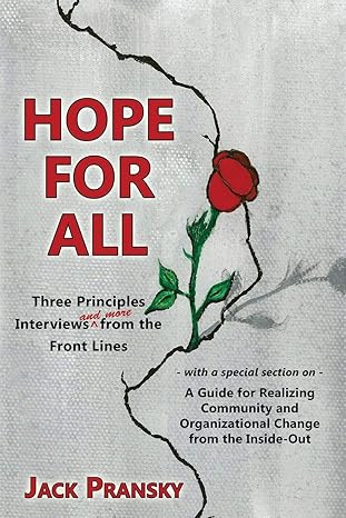 hope for all three principles interviews and more from the front lines 1st edition jack pransky 1771433728,