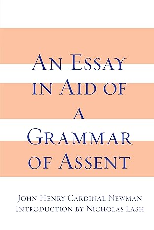 essay in aid of a grammar of assent an 1st edition john henry newman ,nicholas lash 0268010005, 978-0268010003