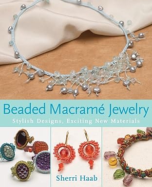 beaded macrame jewelry stylish designs exciting new materials 1st edition sherri haab 0823029522,