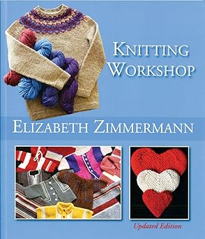 elizabeth zimmermanns knitting workshop 1st edition elizabeth zimmermann ,cully swansen ,meg swansen