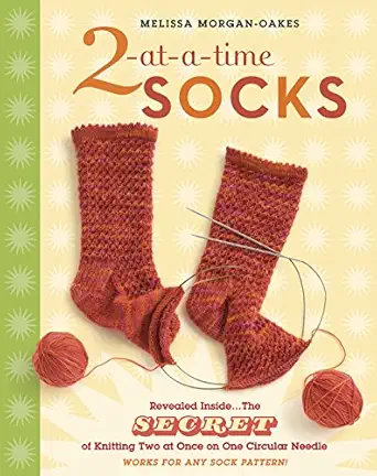 2 at a time socks revealed inside the secret of knitting two at once on one circular needle works for any