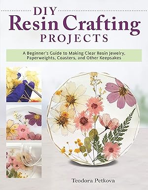 diy resin crafting projects a beginners guide to making clear resin jewelry paperweights coasters and other