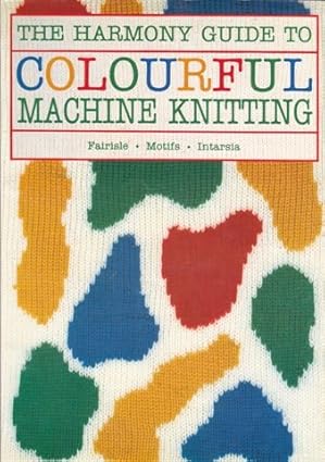 the harmony guide to colourful machine knitting 1st edition barbara davaney 0711100659, 978-0711100657