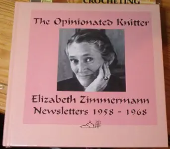 the opinionated knitter 1st edition elizabeth zimmermann 0942018265, 978-0942018264
