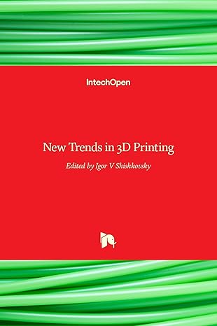 new trends in 3d printing 1st edition igor v shishkovsky 953512479x, 978-9535124795