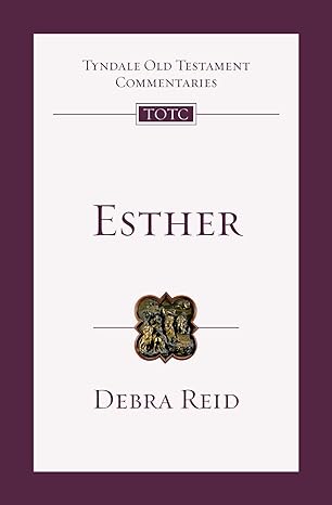 esther an introduction and commentary 1st edition debra reid 0830842136, 978-0830842131