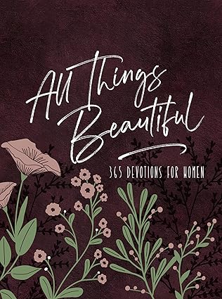 all things beautiful 365 daily devotions for women 1st edition belle city gifts 1424562686, 978-1424562688