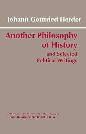 another philosophy of history and selected political writings 1st edition johann gottfried herder ,ioannis d