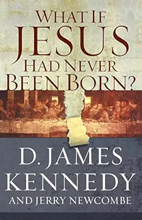 what if jesus had never been born 1st edition d james kennedy 0849920795, 978-0849920790