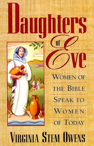 daughters of eve women of the bible speak to women of today 1st edition virginia stem owens 0891098240,