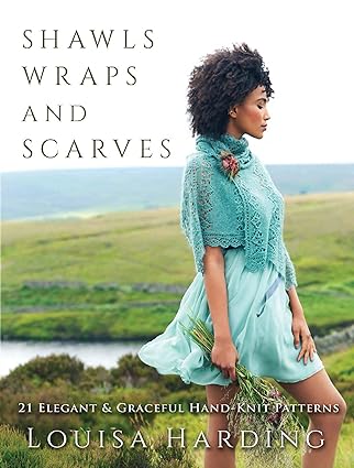 shawls wraps and scarves 21 elegant and graceful hand knit patterns 1st edition louisa harding 0486839990,