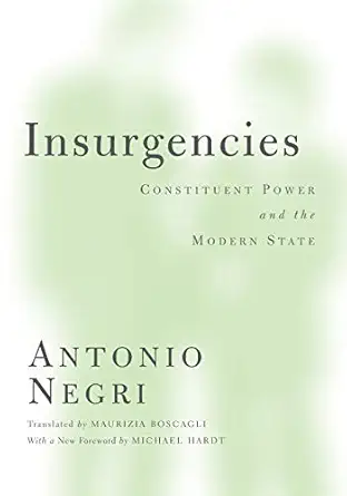 insurgencies constituent power and the modern state 1st edition antonio negri ,maurizia boscagli 0816667748,