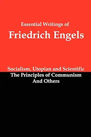 essential writings of friedrich engels socialism utopian and scientific the principles of communism and