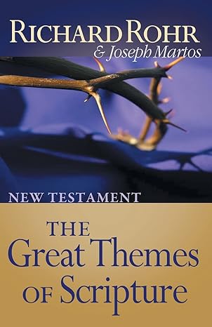 the great themes of scripture new testament 1st edition richard rohr o f m ,joseph martos 0867160985,