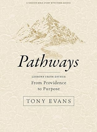 pathways lessons from esther bible study book with video access from providence to purpose 1st edition tony