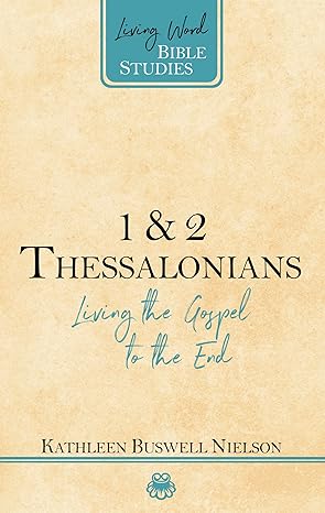 1 and 2 thessalonians living the gospel to the end 1st edition kathleen nielson 1629955841, 978-1629955841