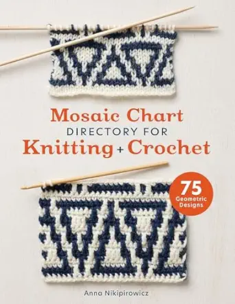 mosaic chart directory for knitting and crochet 75 geometric designs 1st edition anna nikipirowicz