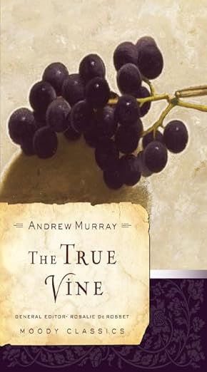 the true vine 1st edition andrew murray ,rosalie de rosset 0802456553, 978-0802456557