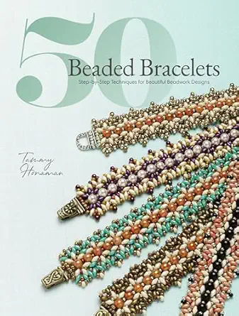 50 beaded bracelets step by step techniques for beautiful beadwork designs 1st edition tammy honaman