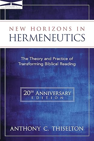 new horizons in hermeneutics 1st edition anthony c thiselton 0310217628, 978-0310217626