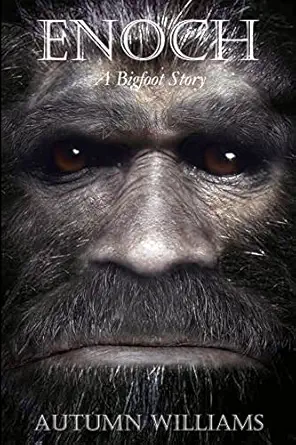 enoch a bigfoot story 1st edition autumn williams 145154992x, 978-1451549928