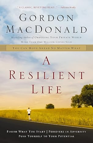 a resilient life you can move ahead no matter what 1st edition gordon macdonald 0785287914, 978-0785287919