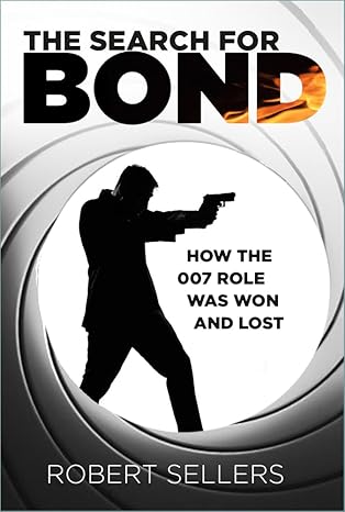the search for bond how the 007 role was won and lost 1st edition robert sellers 1803996587, 978-1803996585