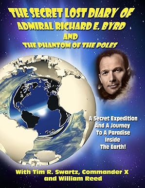 the secret lost diary of admiral richard e byrd and the phantom of the poles 1st edition admiral richard e