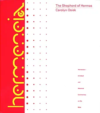 the shepherd of hermas a commentary 1st edition carolyn osiek ,helmut koester 0800660633, 978-0800660635