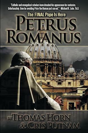 petrus romanus the final pope is here 1st edition thomas horn ,cris d putnam 0984825614, 978-0984825615