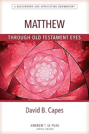 matthew through ot eyes 1st edition david capes 0825444780, 978-0825444784