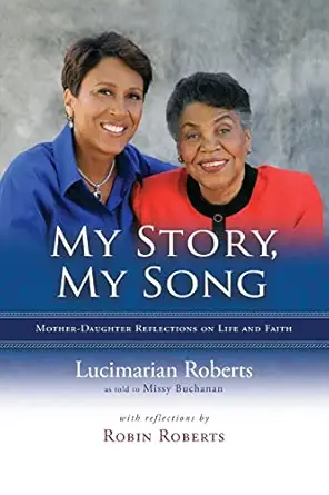 my story my song mother daughter reflections on life and faith 1st edition lucimarian roberts ,missy buchanan