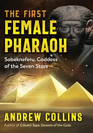 the first female pharaoh sobekneferu goddess of the seven stars 1st edition andrew collins 1591434459,