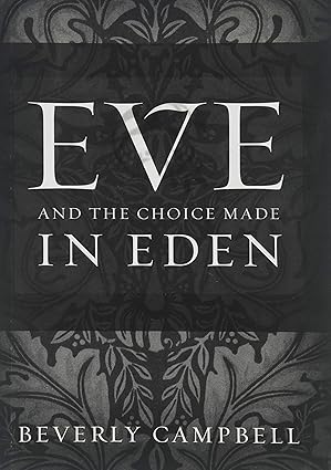 eve and the choice made in eden 1st edition beverly campbell 1606411225, 978-1606411223