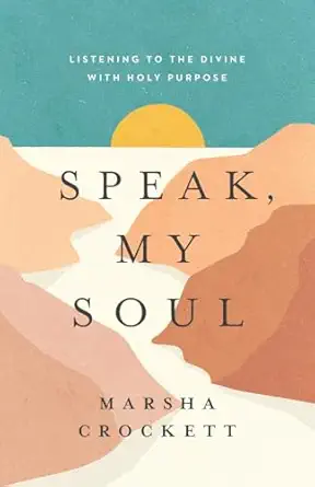 speak my soul listening to the divine with holy purpose 1st edition marsha crockett 0835820599, 978-0835820592