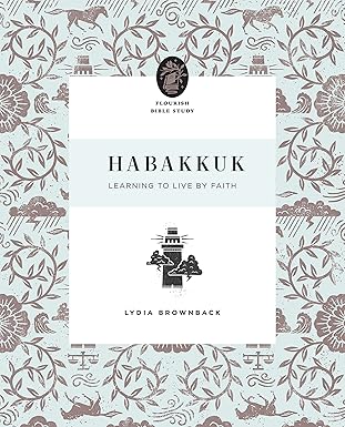 habakkuk learning to live by faith 1st edition lydia brownback 143356999x, 978-1433569999