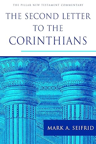 the second letter to the corinthians 1st edition mark a seifrid 0802837395, 978-0802837394