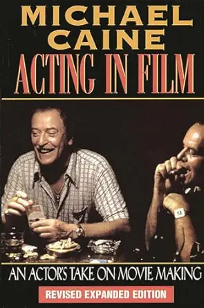acting in film an actors take on movie making 1st edition michael caine 1557832773, 978-1557832771